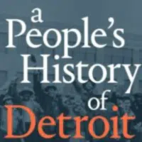 A People’s History of Detroit